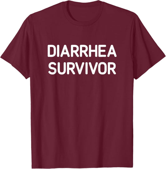 Diarrhea Survivor, Funny, Jokes, Sarcastic T-Shirt - T-Shirt | Maroon
