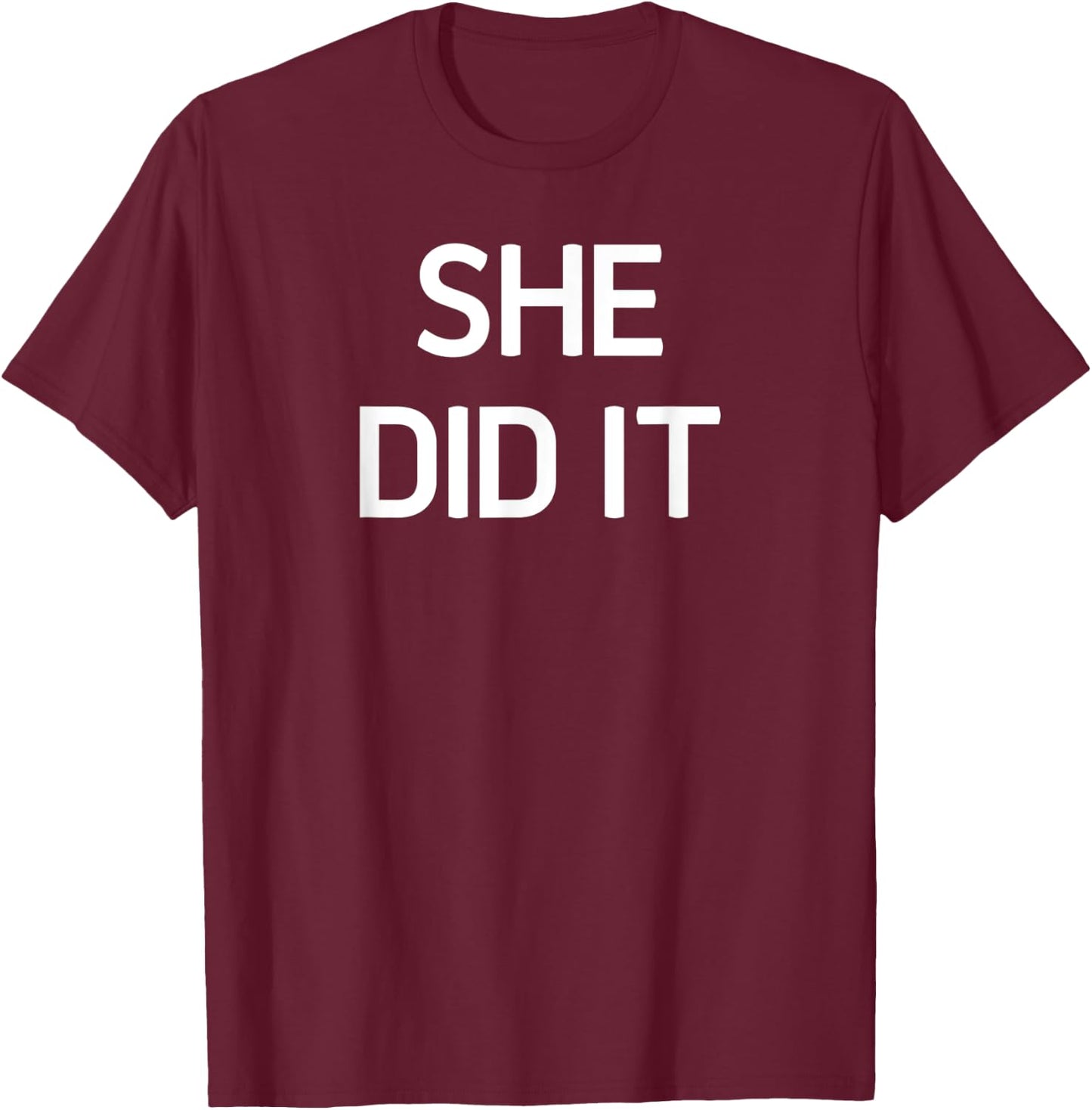 She Did It, Funny, Sarcastic, Jokes, Family T-Shirt - T-Shirt | Maroon
