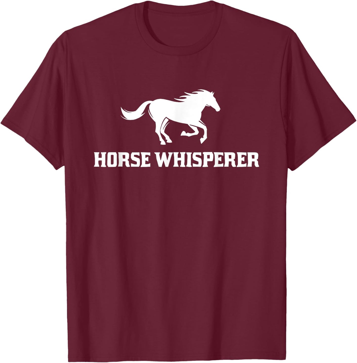 Horse Whisperer Horse Lover Pet Owner Gift T-Shirt - T-Shirt | Maroon