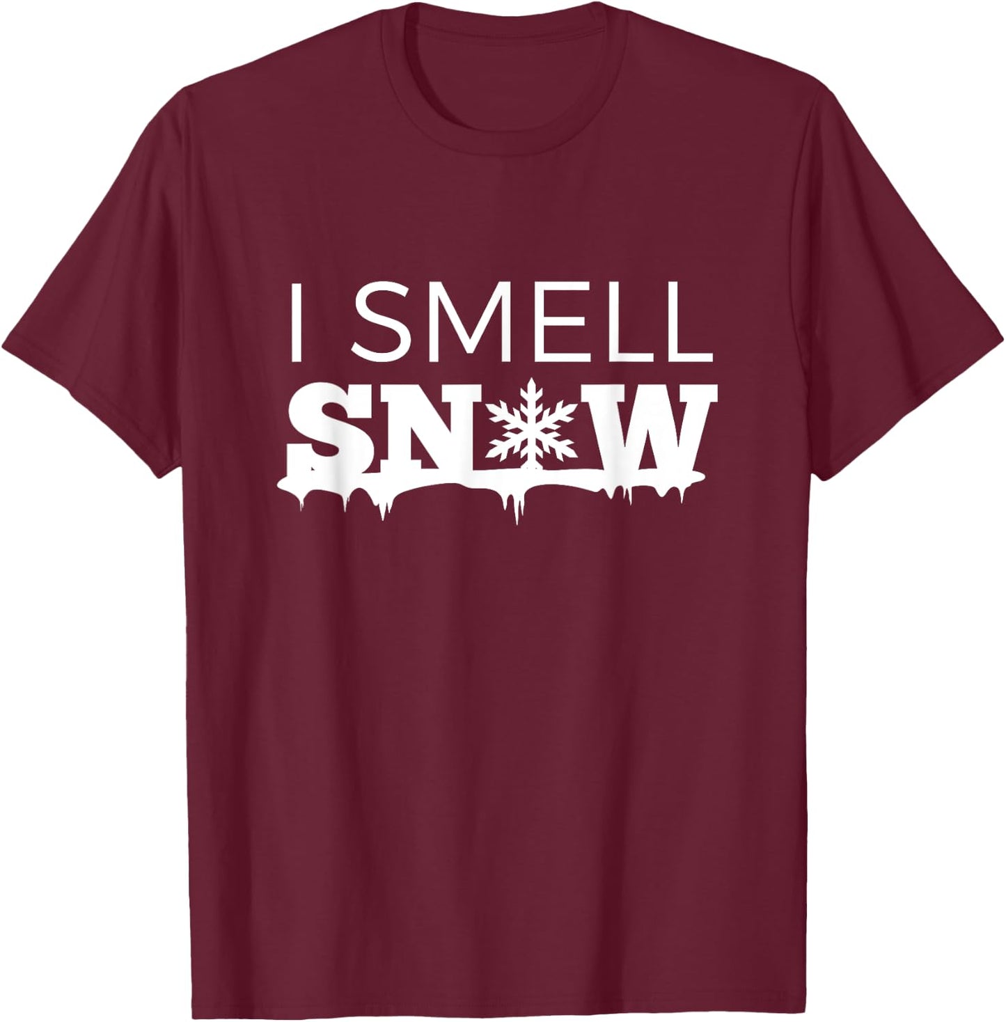 I Smell Snow Snowflake Snowfall Winter Wear Gift T-Shirt - T-Shirt | Maroon