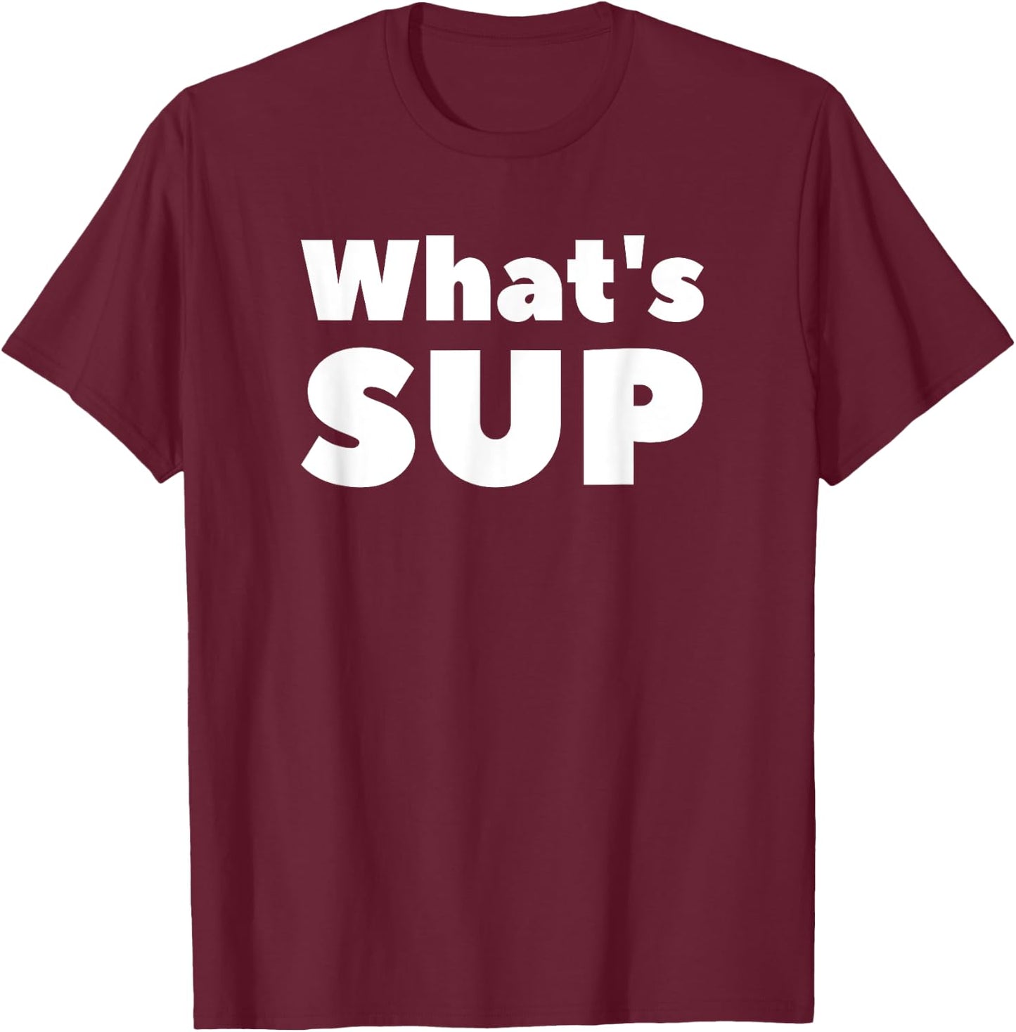 What's SUP Stand Up Paddling Fun T-Shirt - T-Shirt | Maroon
