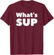 What's SUP Stand Up Paddling Fun T-Shirt - T-Shirt | Maroon