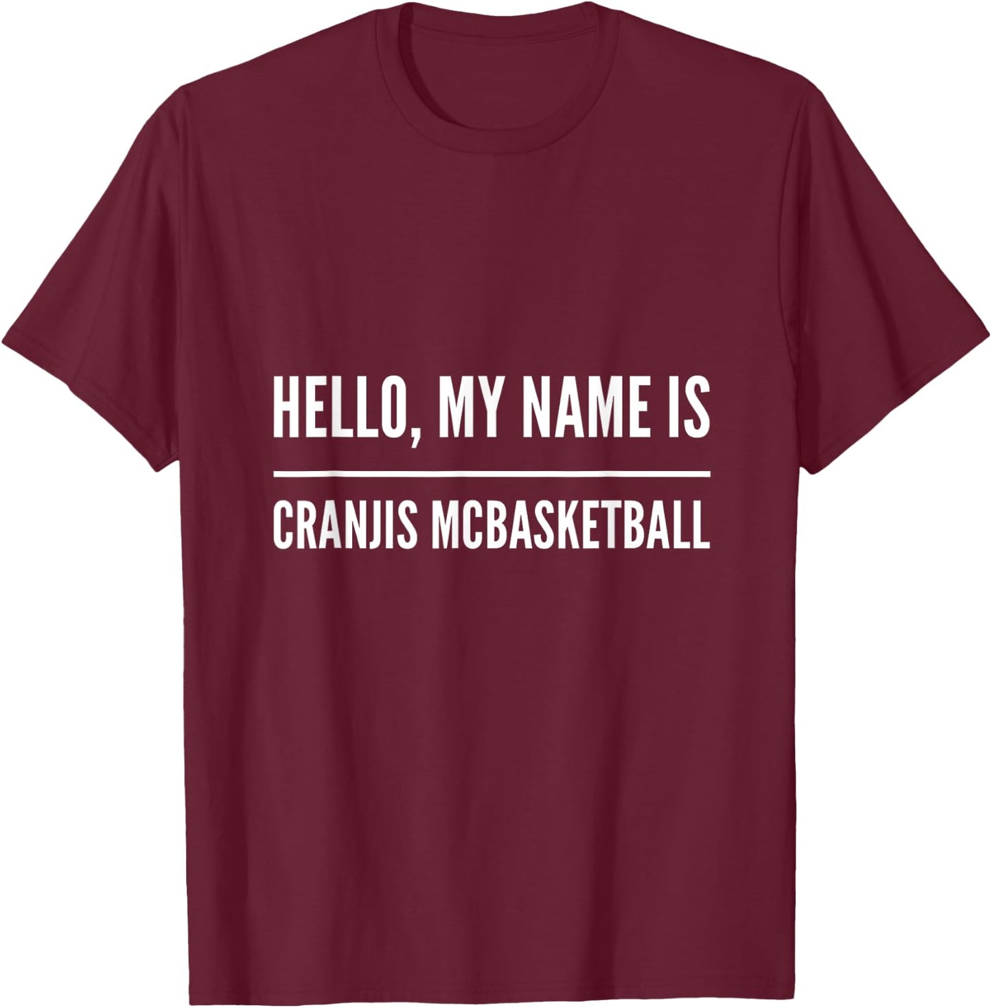Hello, my name is Cranjis McBasketball T-Shirt - T-Shirt | Maroon