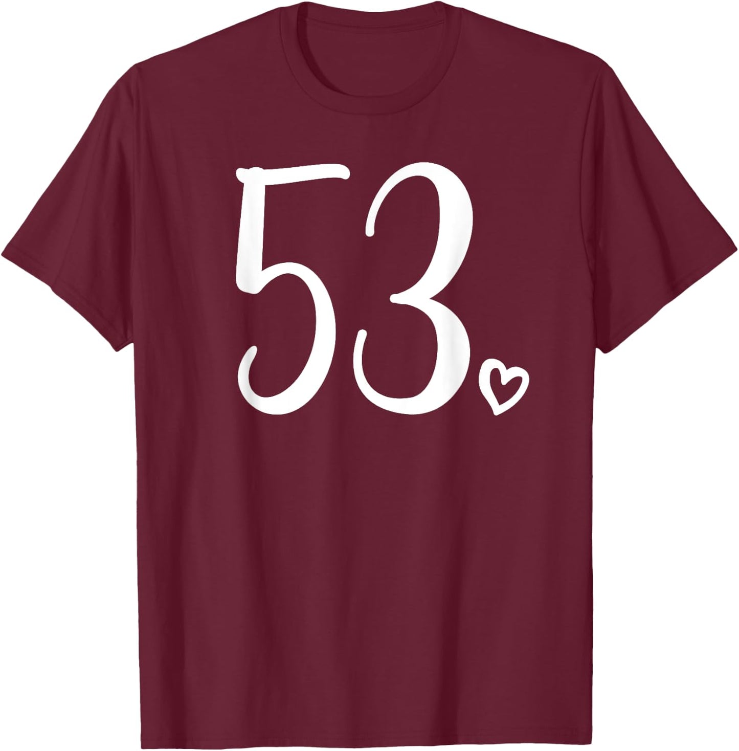 Number 53 Fifty-Three 53 Years Old 53rd Birthday T-Shirt - T-Shirt | Maroon
