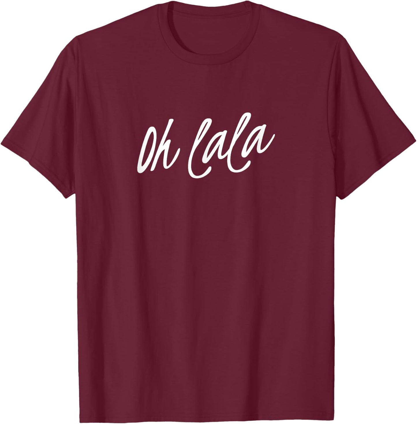 Oh la la la T-Shirt - T-Shirt | Maroon