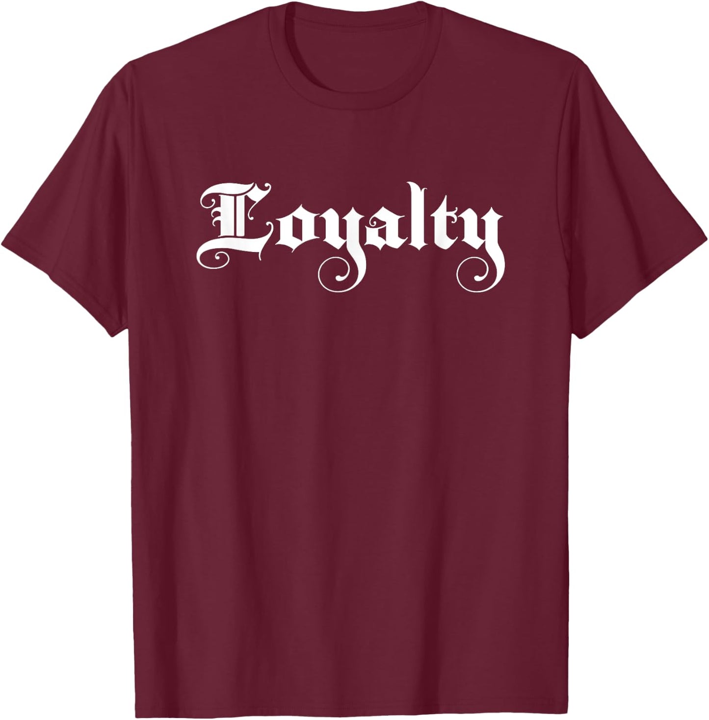 Loyalty Loyal Vintage Script Gift T-Shirt - T-Shirt | Maroon