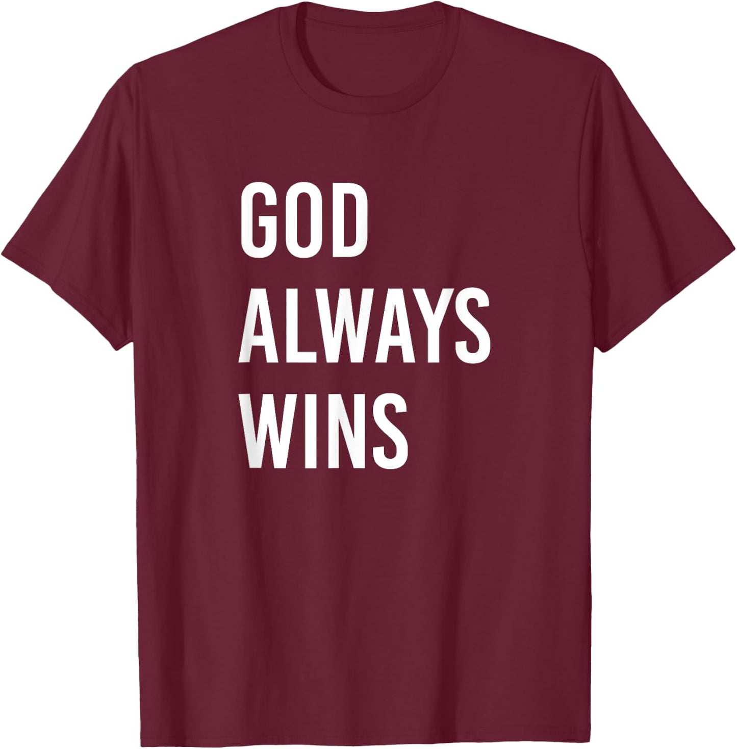 God Always Wins T-Shirt - T-Shirt | Maroon