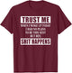 When I Woke Up Today Sexy But Shit Happens Funny Sarcastic T-Shirt - T-Shirt | Maroon