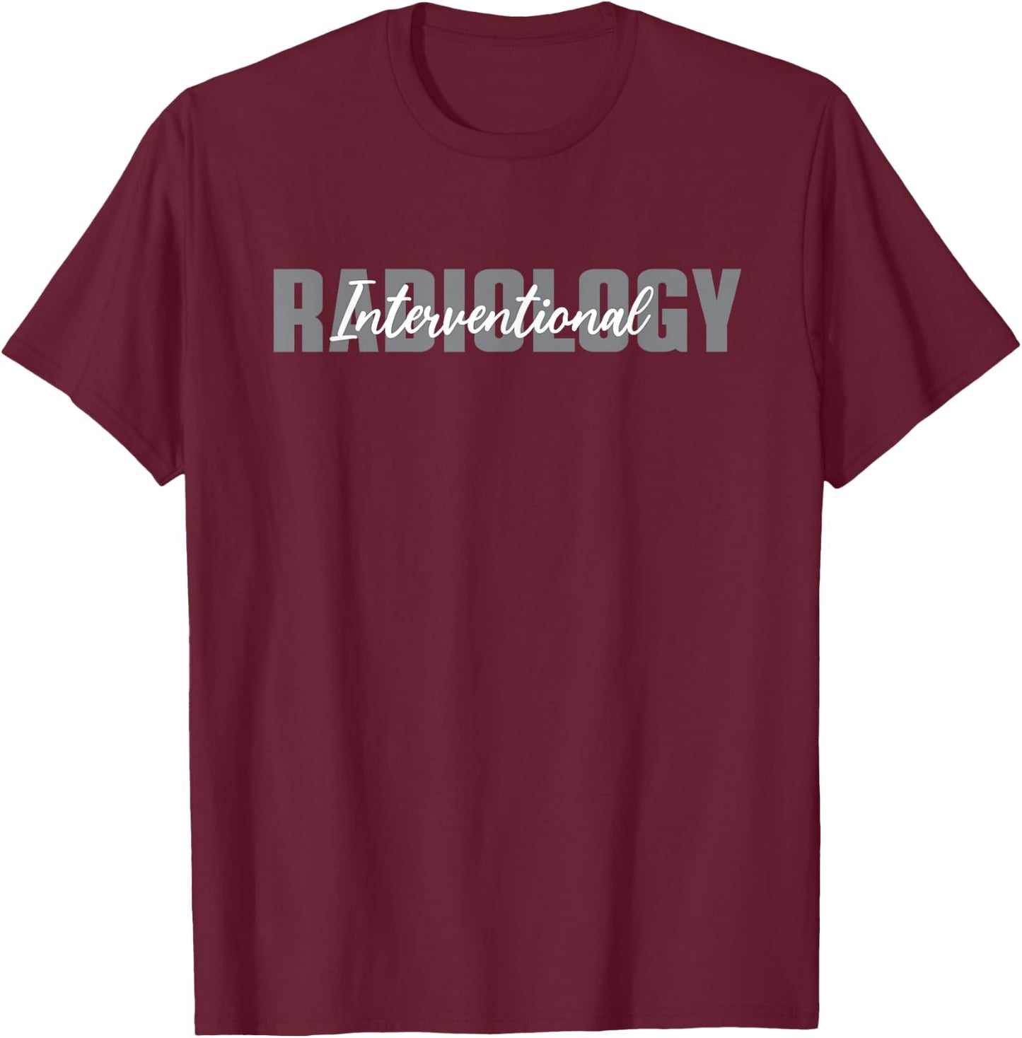 Interventional Radiology Typeset Interventional Radiologist T-Shirt - T-Shirt | Maroon