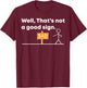 Hilarious 'Well, That's a Bad Sign' Novelty T-Shirt - T-Shirt | Maroon
