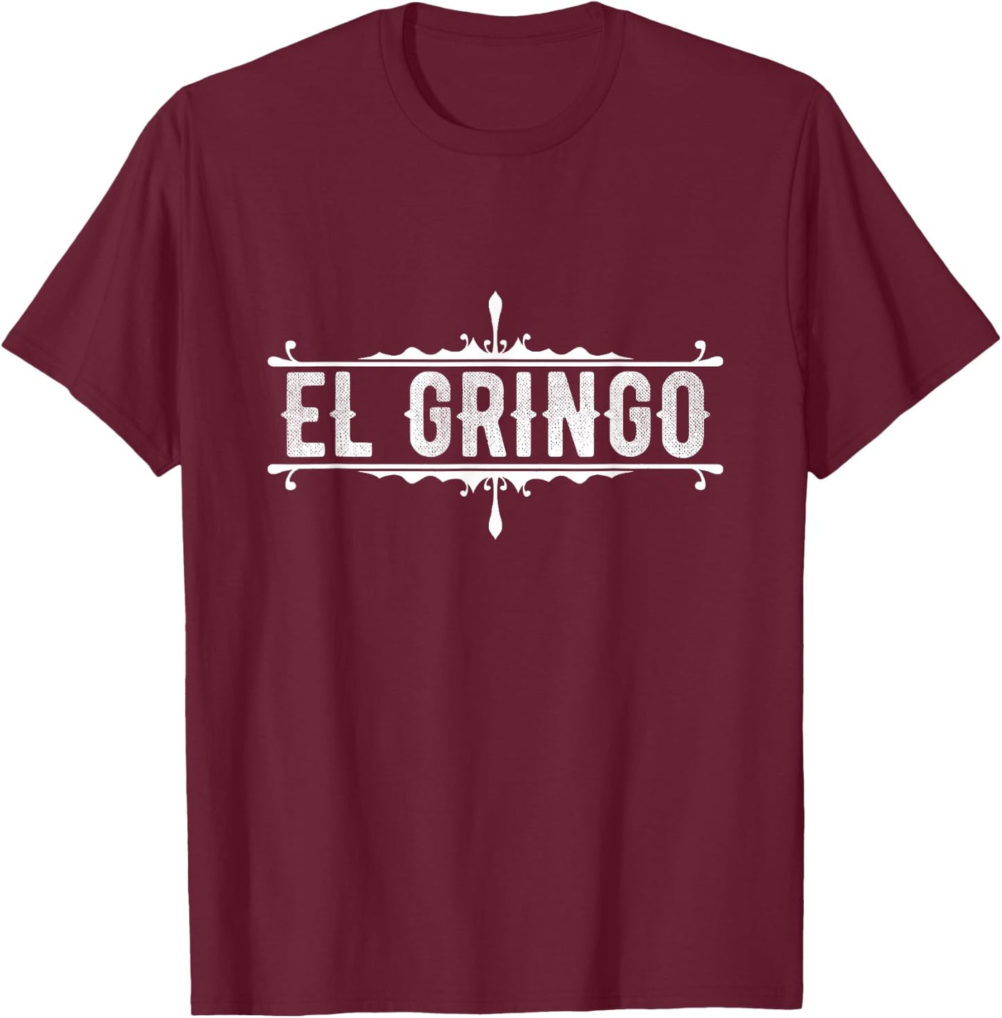 De Mayo Celebrate El Gringo American Spanish Slang Gift T-Shirt - T-Shirt | Maroon