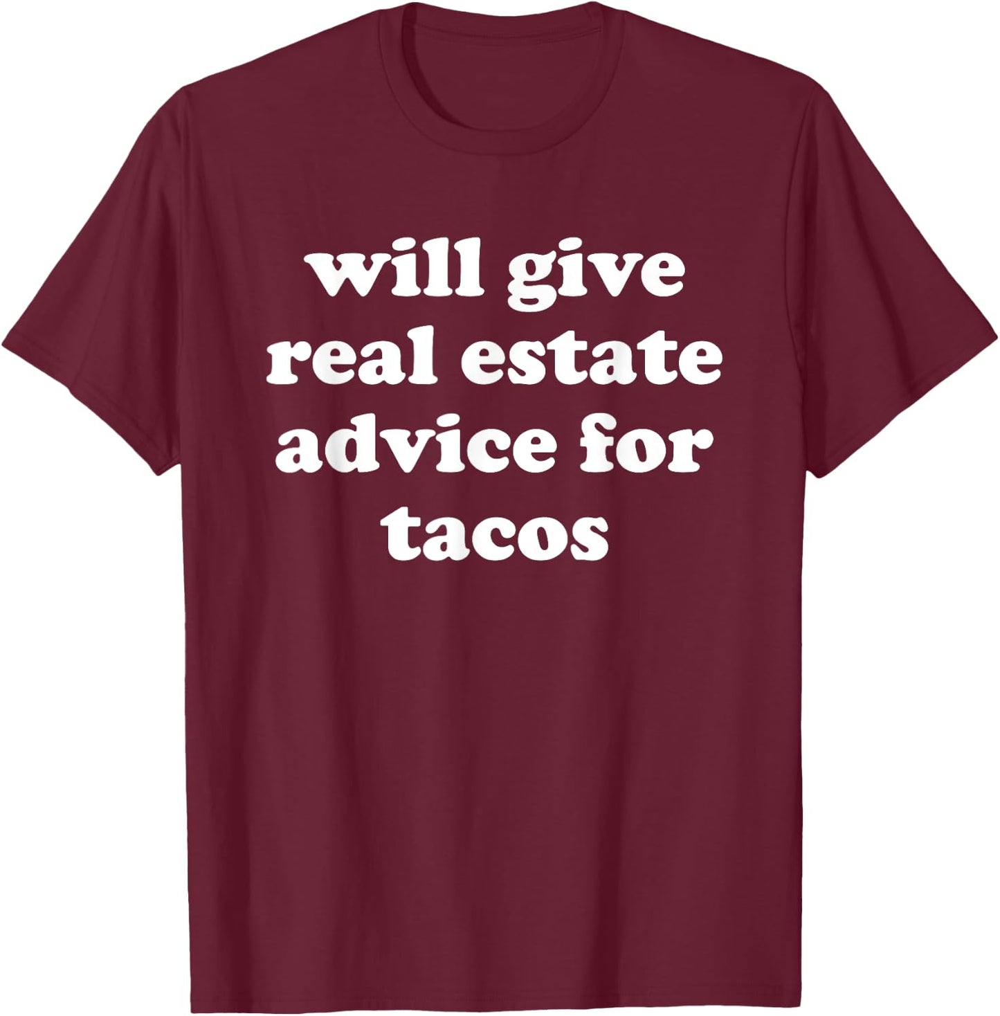 Funny Real Estate and Tacos Realtor Gift T-Shirt - T-Shirt | Maroon