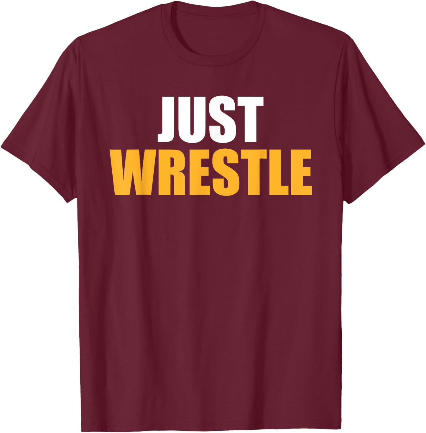 The Wrestling Fan : Just Wrestling T-Shirt - T-Shirt | Maroon
