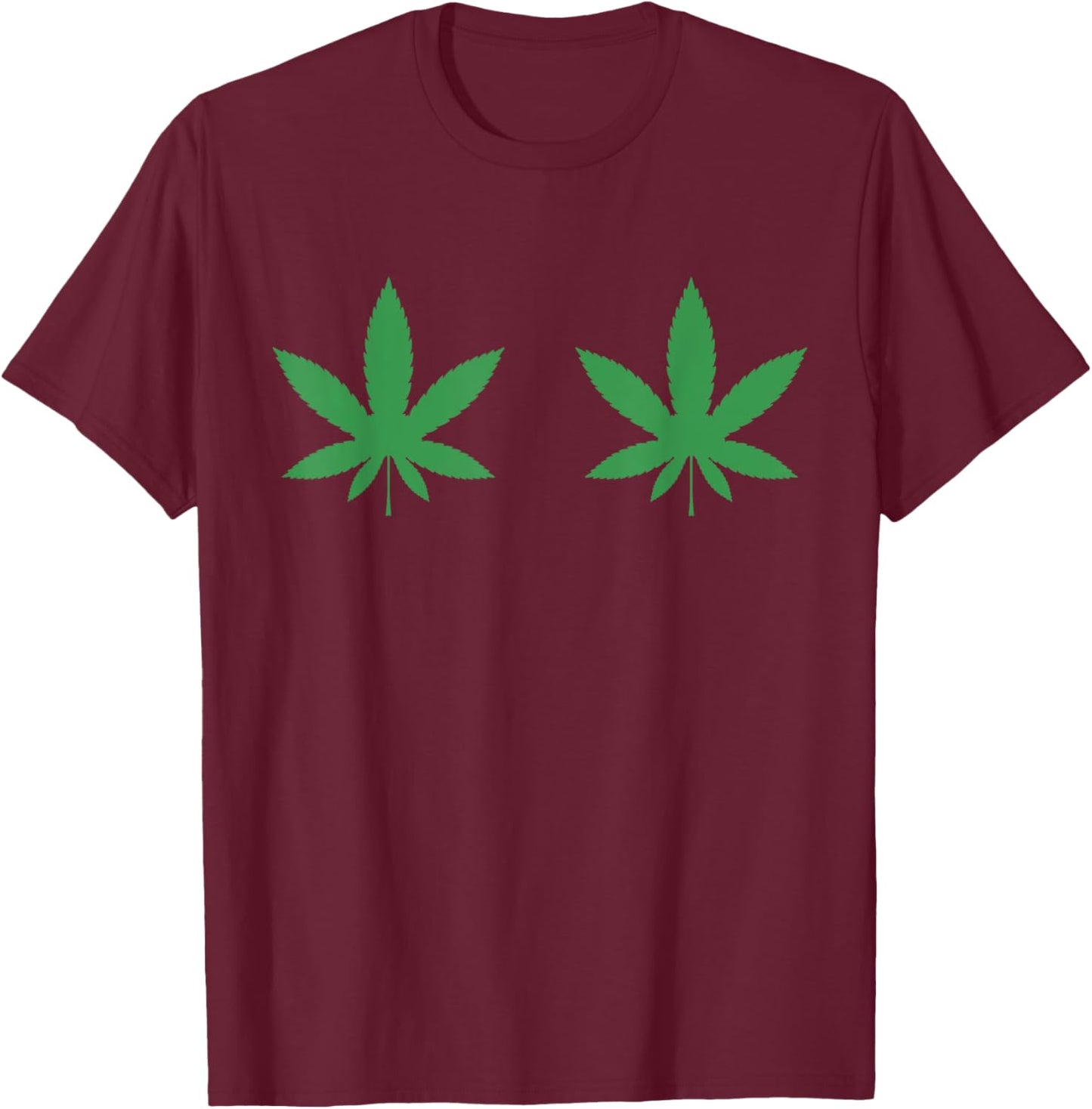 Funny Marijuana Boobs Cannabis Weed Leaf T-Shirt - T-Shirt | Maroon