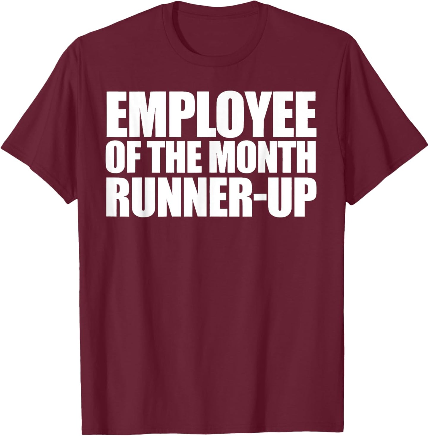Employee Of The Month Runner-up T-Shirt - T-Shirt | Maroon