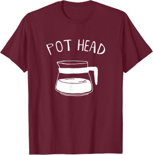 Funny Coffee Pot Head Caffeine Addict Pothead Coffee Lover T-Shirt - T-Shirt | Maroon