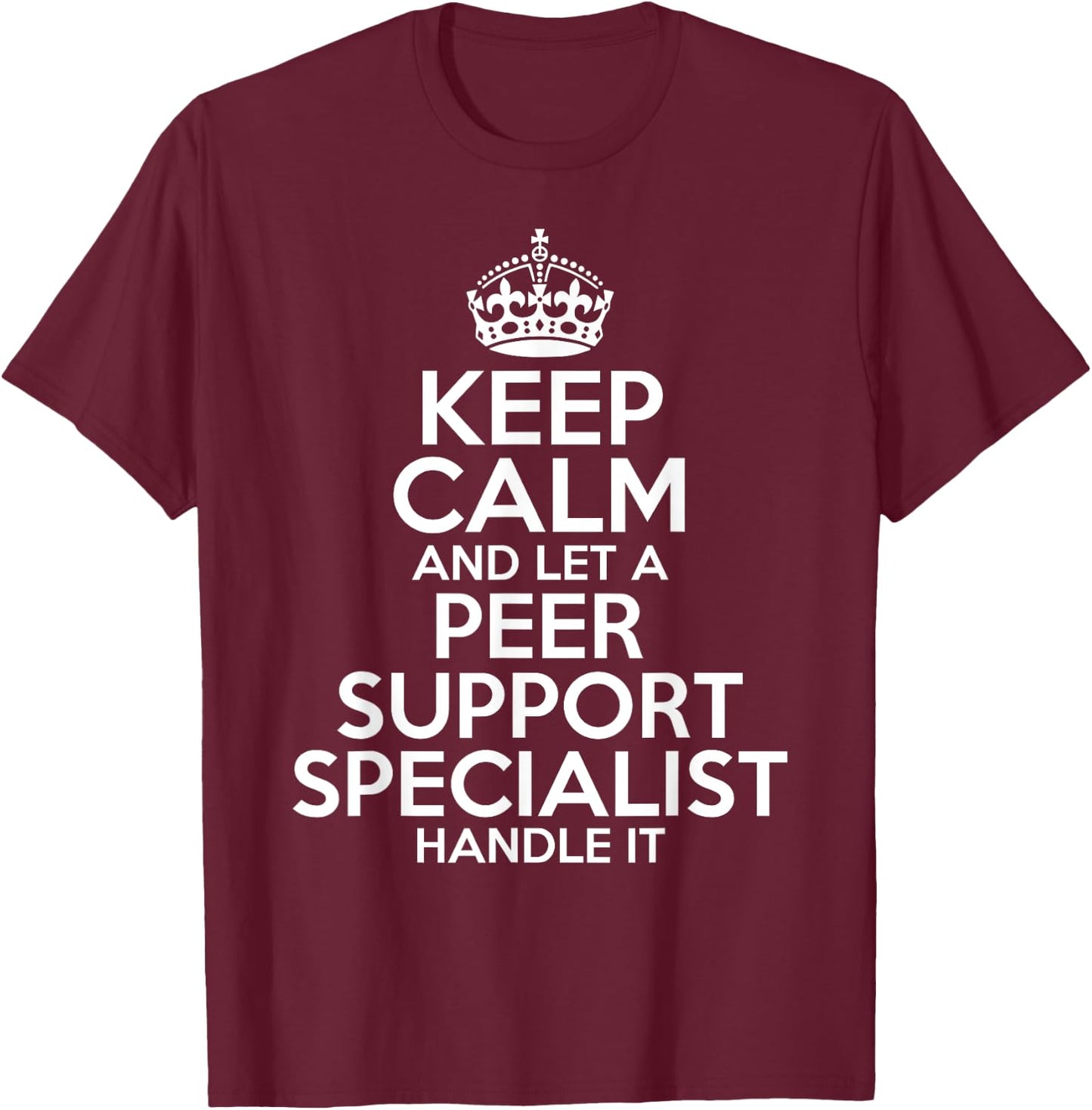 PEER SUPPORT SPECIALIST Gift Funny Job Profession Birthday T-Shirt - T-Shirt | Maroon