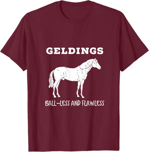 Geldings Ball-Less and Flawless White Font T-Shirt - T-Shirt | Maroon