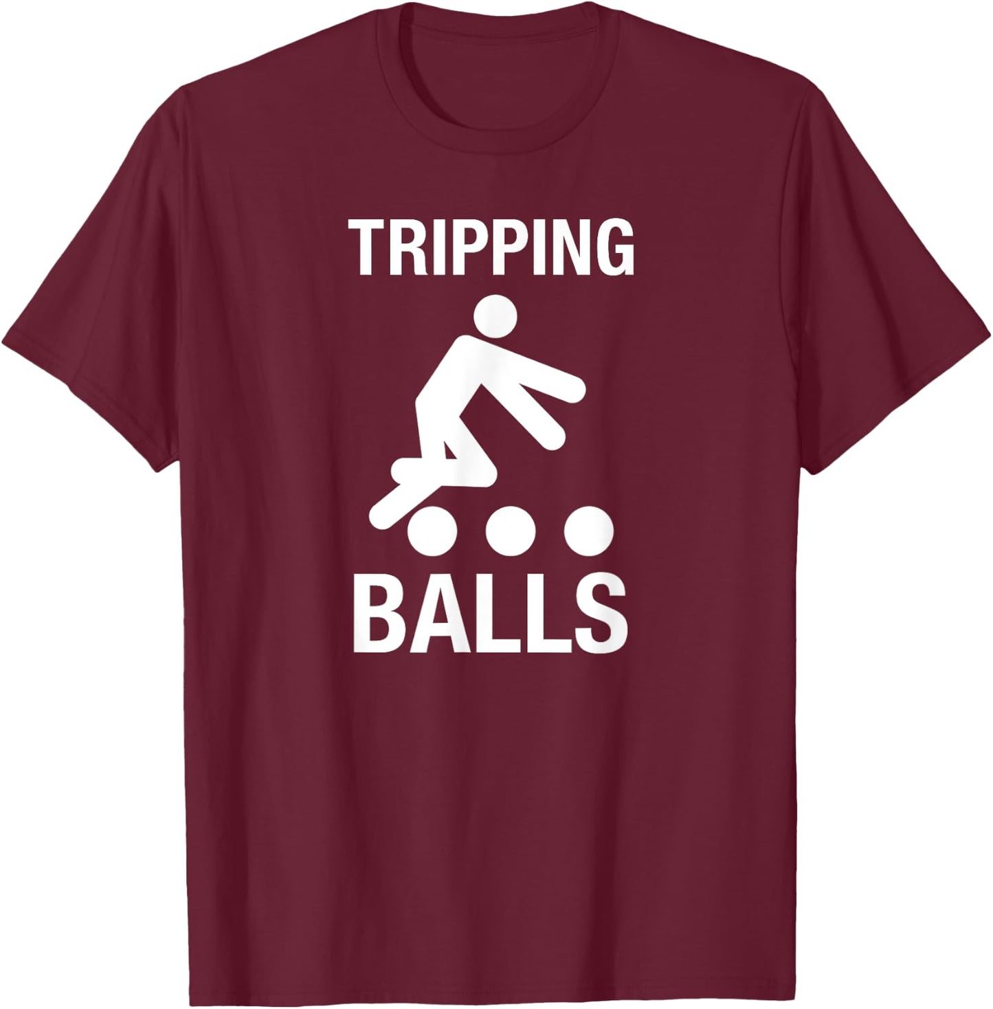 Tripping Balls - Adult Humor Stick Figure Marijuana Shrooms T-Shirt - T-Shirt | Maroon