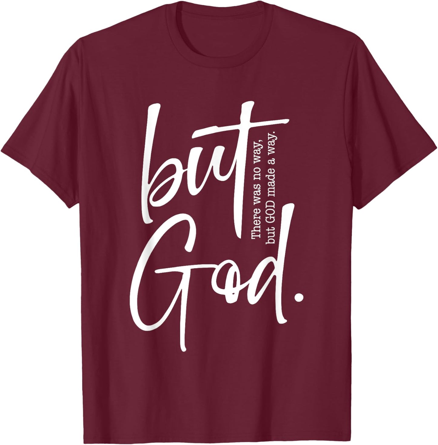 But God Created with a Purpose Jesus Christian Faith in God T-Shirt - T-Shirt | Maroon