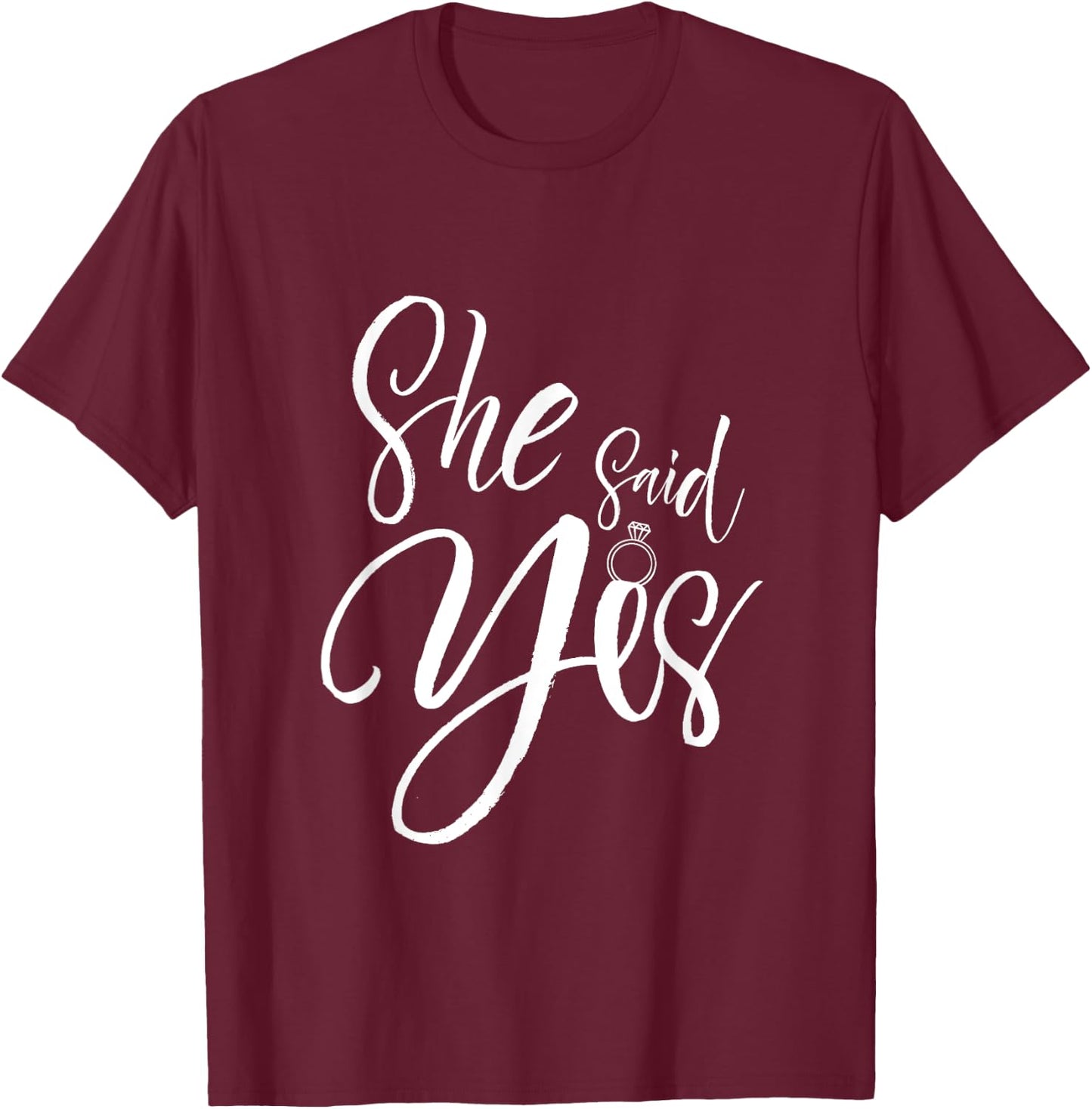 Wedding Proposal She Said Yes - Engagement Proposal Outfit T-Shirt - T-Shirt | Maroon