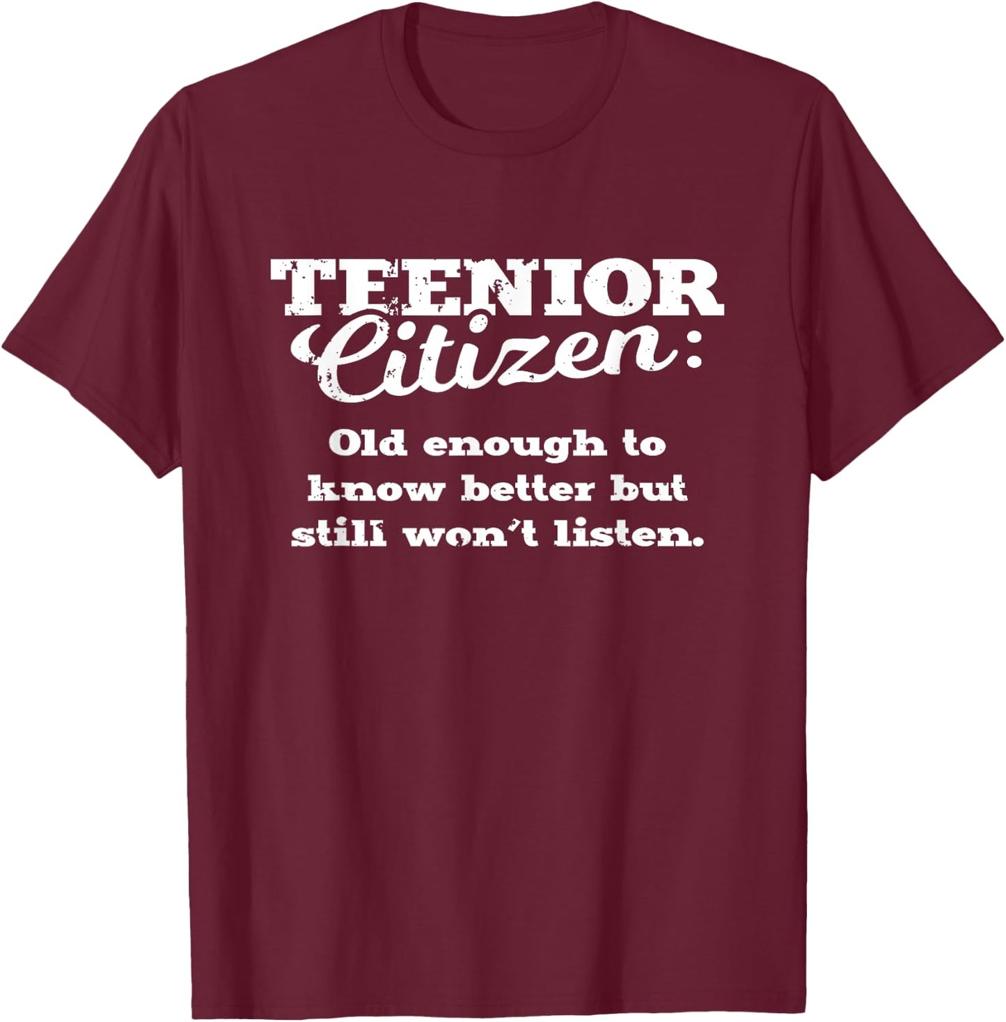Teenior Citizen Definition | Funny Old and Immature Humor T-Shirt - T-Shirt | Maroon