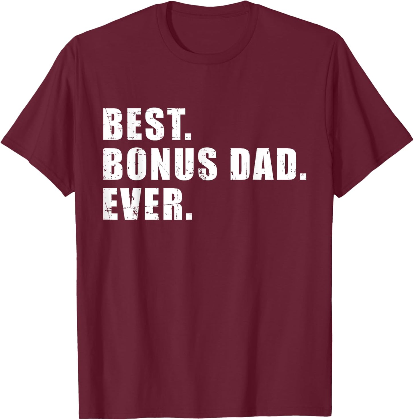 Best bonus dad ever T-Shirt - T-Shirt | Maroon