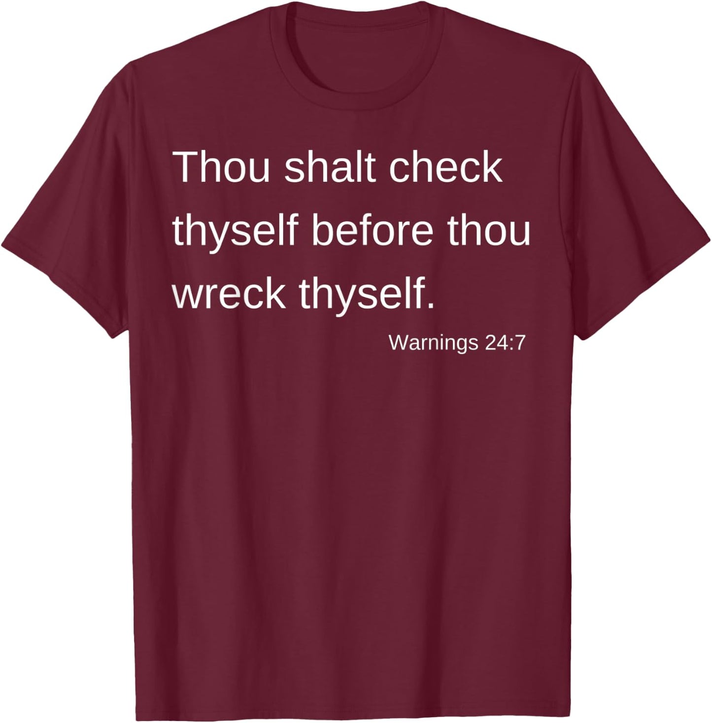 Check yourself before you wreck yourself T-Shirt - T-Shirt | Maroon