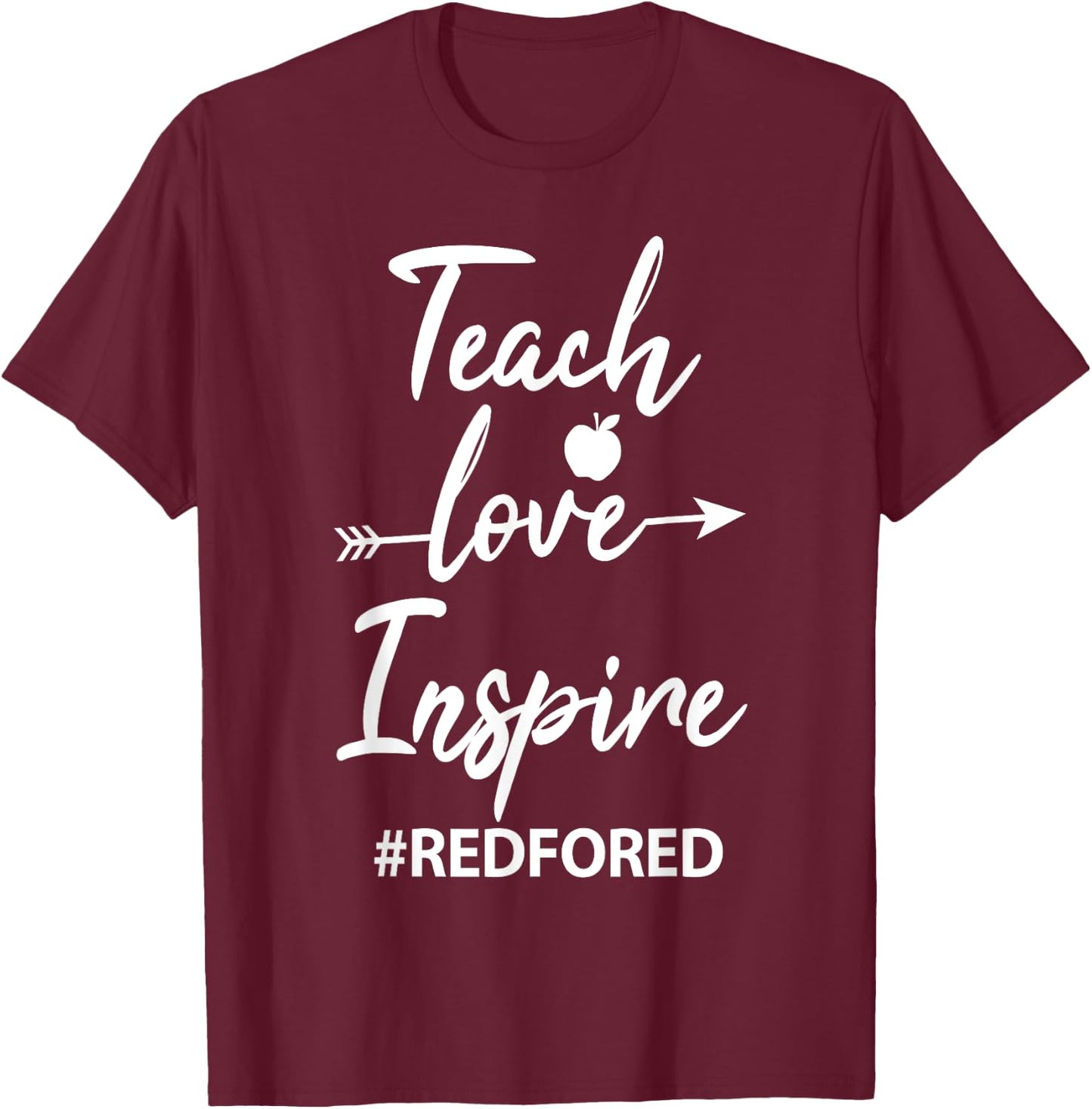 Teach Love Inspire Teacher Red For Ed T-Shirt - T-Shirt | Maroon