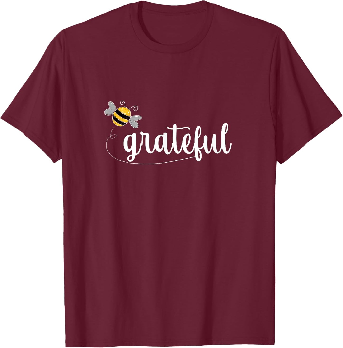 Bee Grateful! | Gratitude, Mindfulness, Positivity, Kind T-Shirt - T-Shirt | Maroon