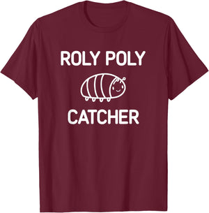 Roly Poly Catcher, Funny, Jokes, Sarcastic T-Shirt - T-Shirt | Maroon