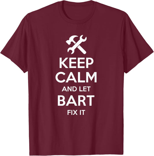 BART Fix Quote Funny Birthday Personalized Name Gift T-Shirt - T-Shirt | Maroon