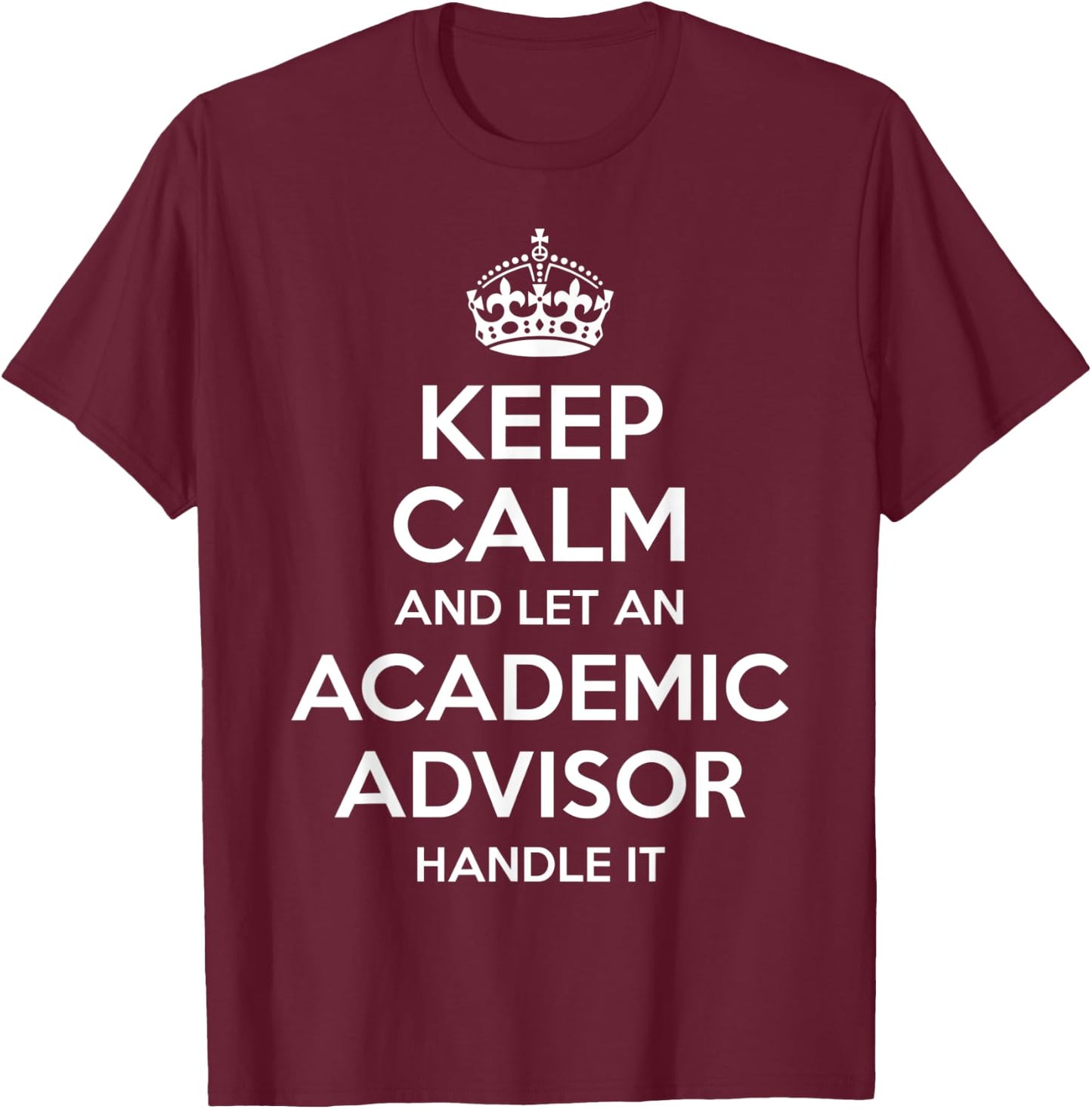 ACADEMIC ADVISOR Gift Funny Job Title Profession Birthday T-Shirt - T-Shirt | Maroon