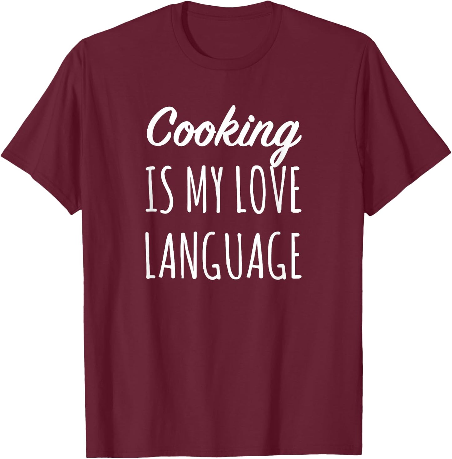 Cooking Is My Love Language Chef Mom T-Shirt - T-Shirt | Maroon