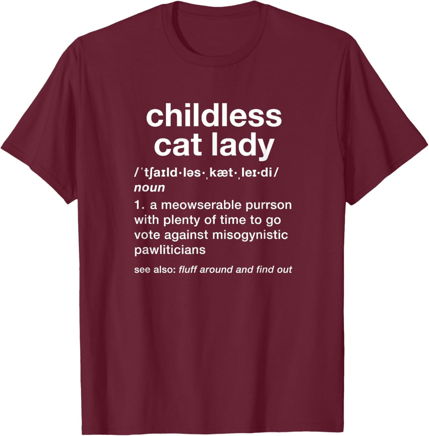 Childless Cat Lady Funny Dictionary Definition T-Shirt - T-Shirt | Maroon