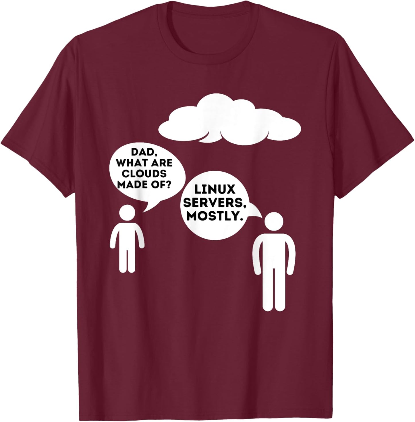 Dad What Are Clouds Made Of? - Funny Programmer & Coding T-Shirt - T-Shirt | Maroon