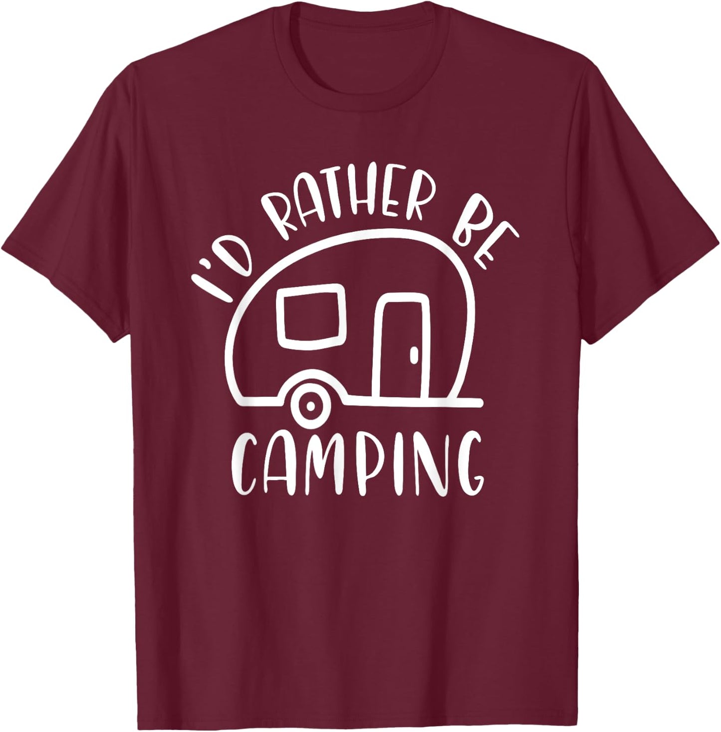 I'd Rather Be Camping Shirt - Funny Camping Gift T-Shirt - T-Shirt | Maroon