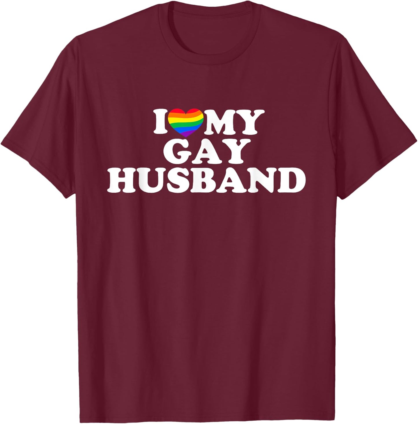 I Love My Gay Husband T-Shirt - T-Shirt | Maroon