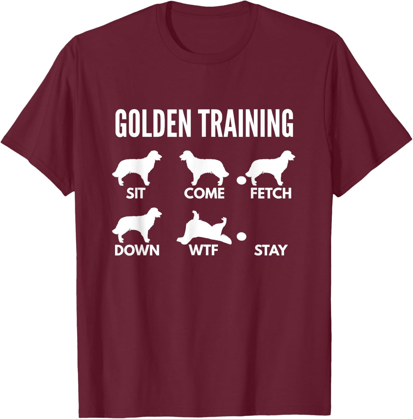 Golden Training for Golden Retriever Owners T-Shirt - T-Shirt | Maroon