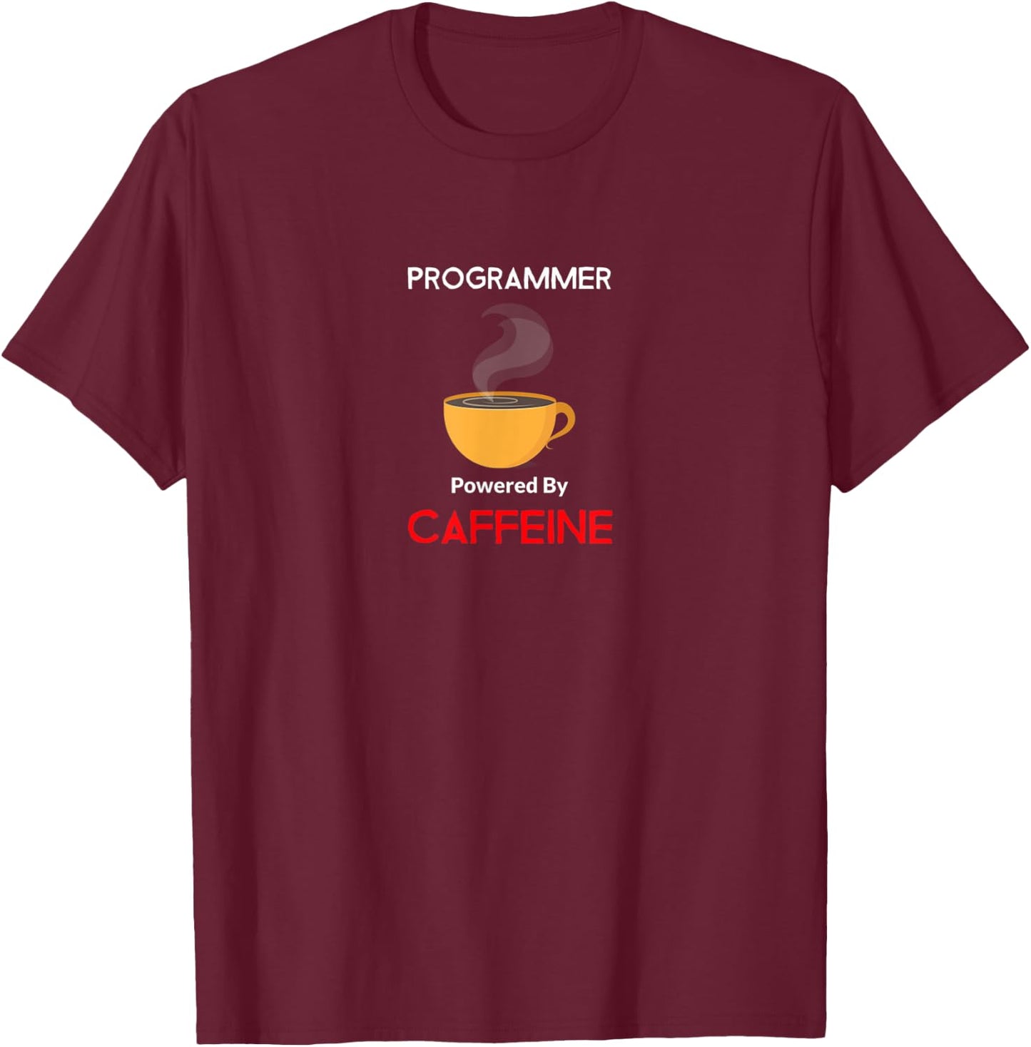 Programmer Powered By Caffeine developer T-Shirt - T-Shirt | Maroon