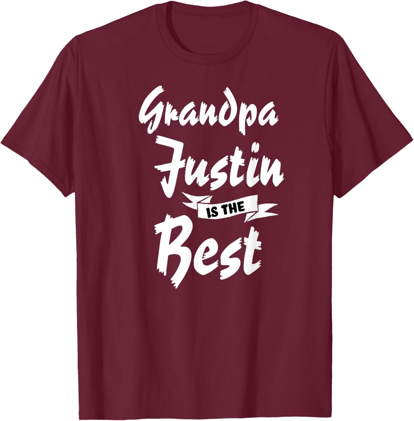 Grandpa Justin is the Best Justin T-Shirt - T-Shirt | Maroon