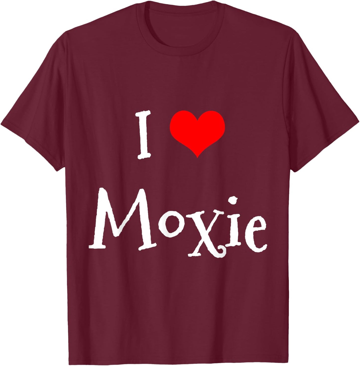 Inked Creation I Love MOXIE Funny Gift Matching Couple T-Shirt - T-Shirt | Maroon