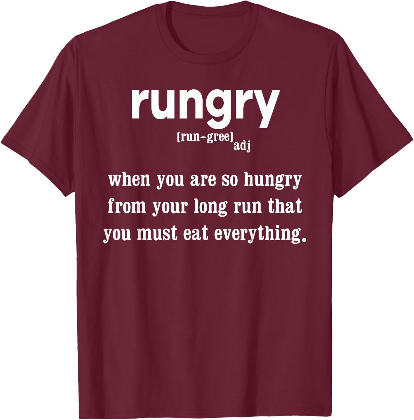 Rungry Definition Funny Hungry Runner Marathon Running T-Shirt - T-Shirt | Maroon