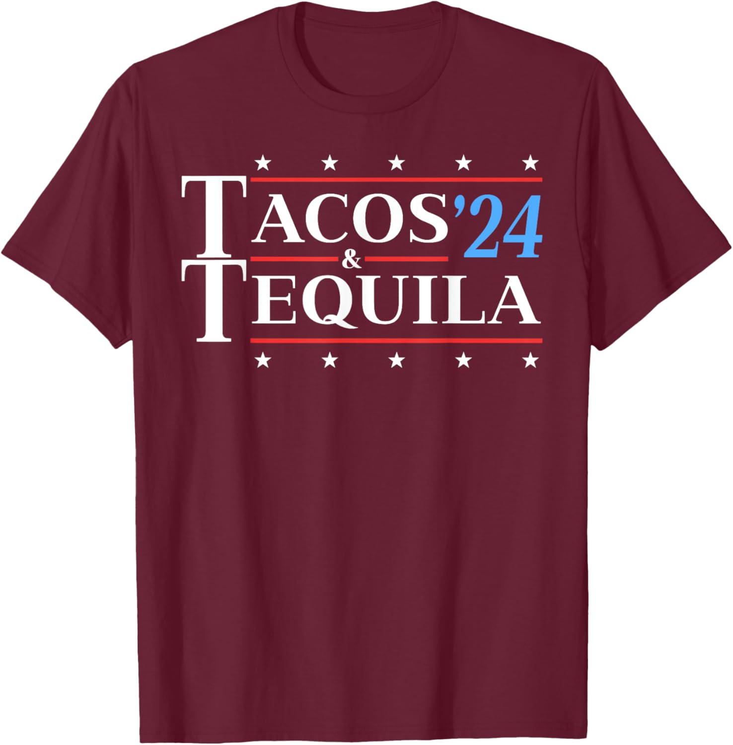 Tacos & Tequila '24 Funny Presidential Election 2024 Parody T-Shirt - T-Shirt | Maroon