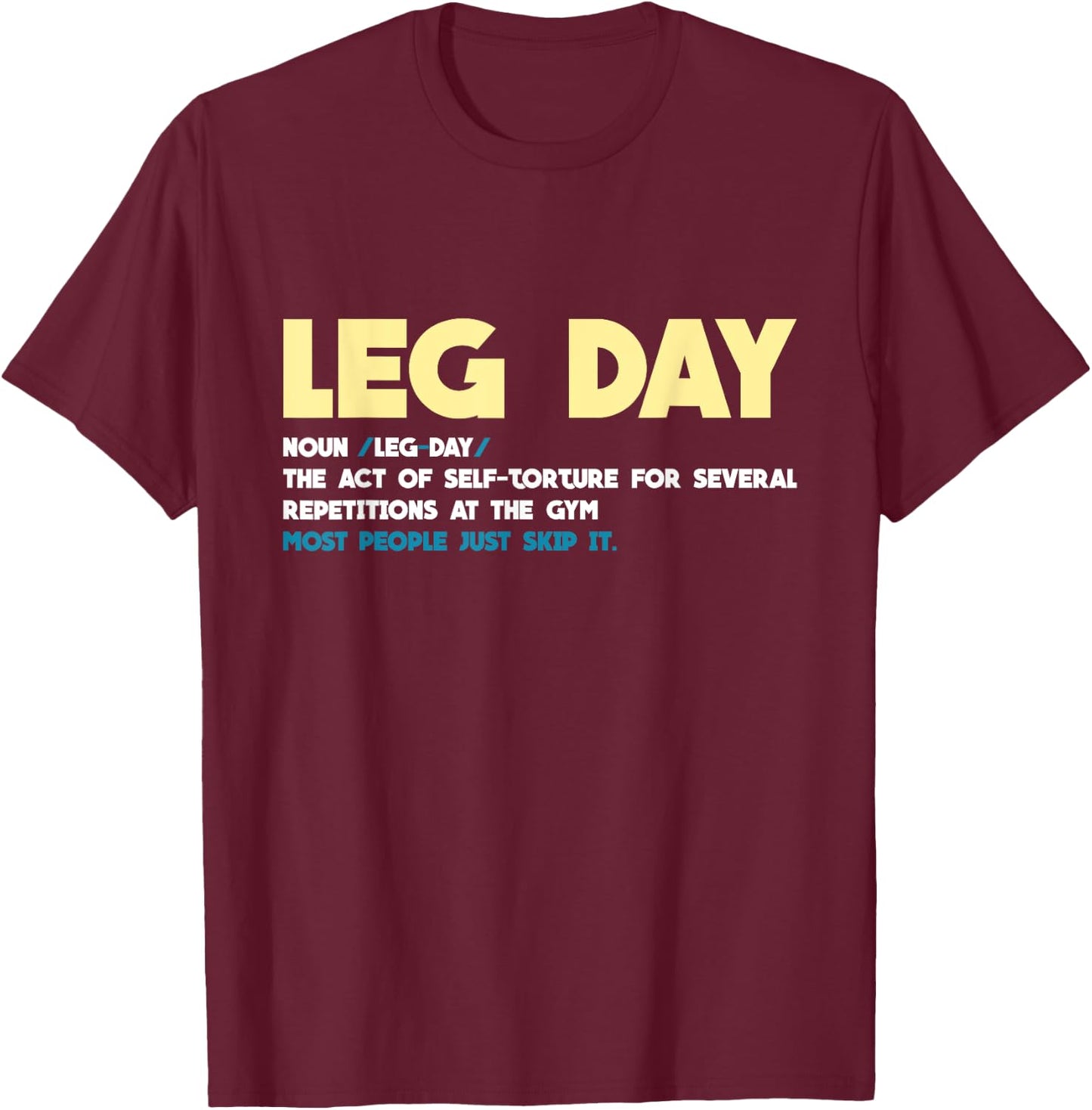 Leg Day Definition Gym Pump Oversized Gym Workout T-Shirt - T-Shirt | Maroon