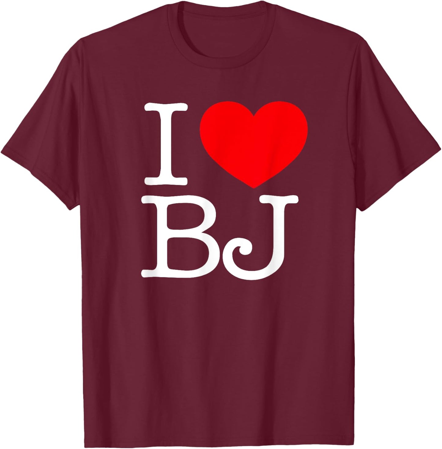 I Love (Heart) BJ T-Shirt - T-Shirt | Maroon