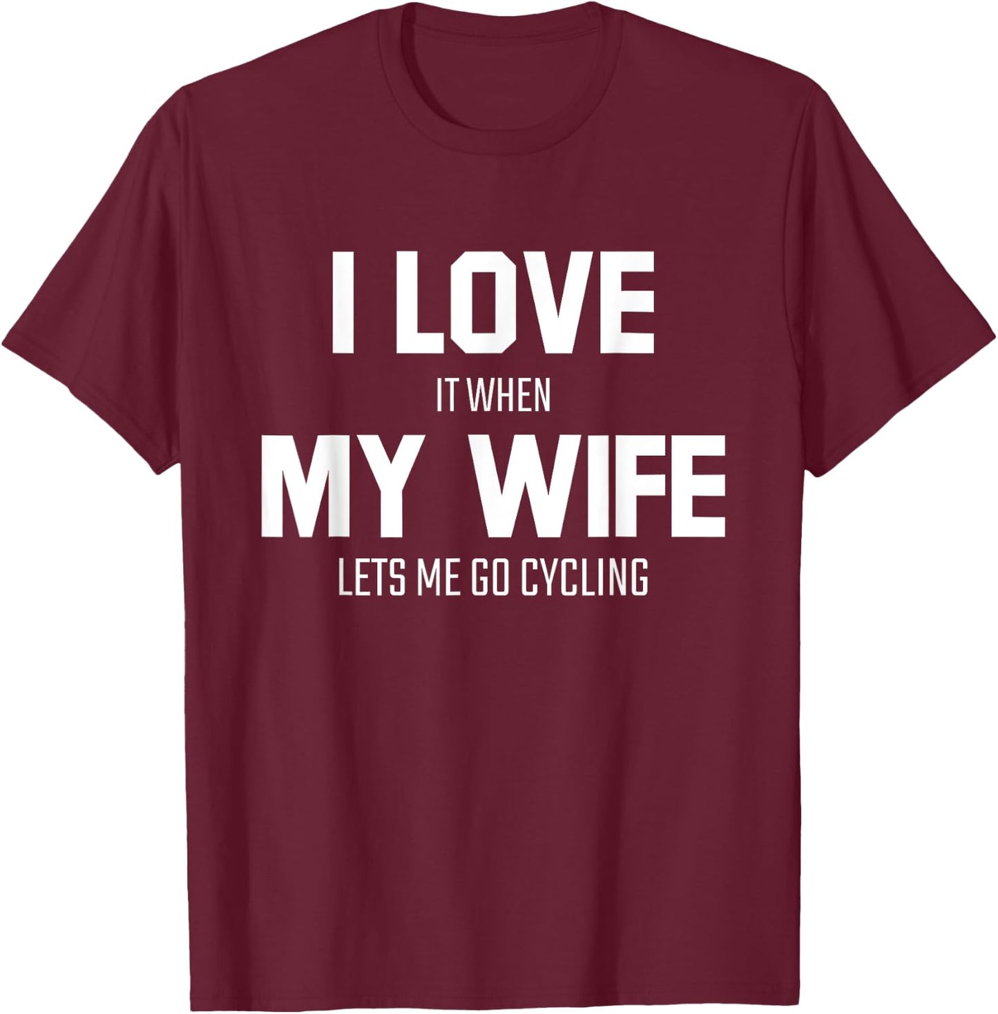 Cycling Husband Humor Sarcastic Funny Sports Lovers Gifts T-Shirt - T-Shirt | Maroon
