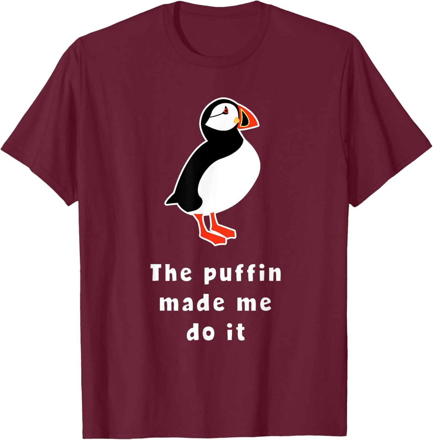 Puffin Bird Made Me Do It Iceland T-Shirt - T-Shirt | Maroon