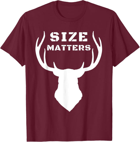 Size Matters Funny Deer Hunting T-Shirt - T-Shirt | Maroon