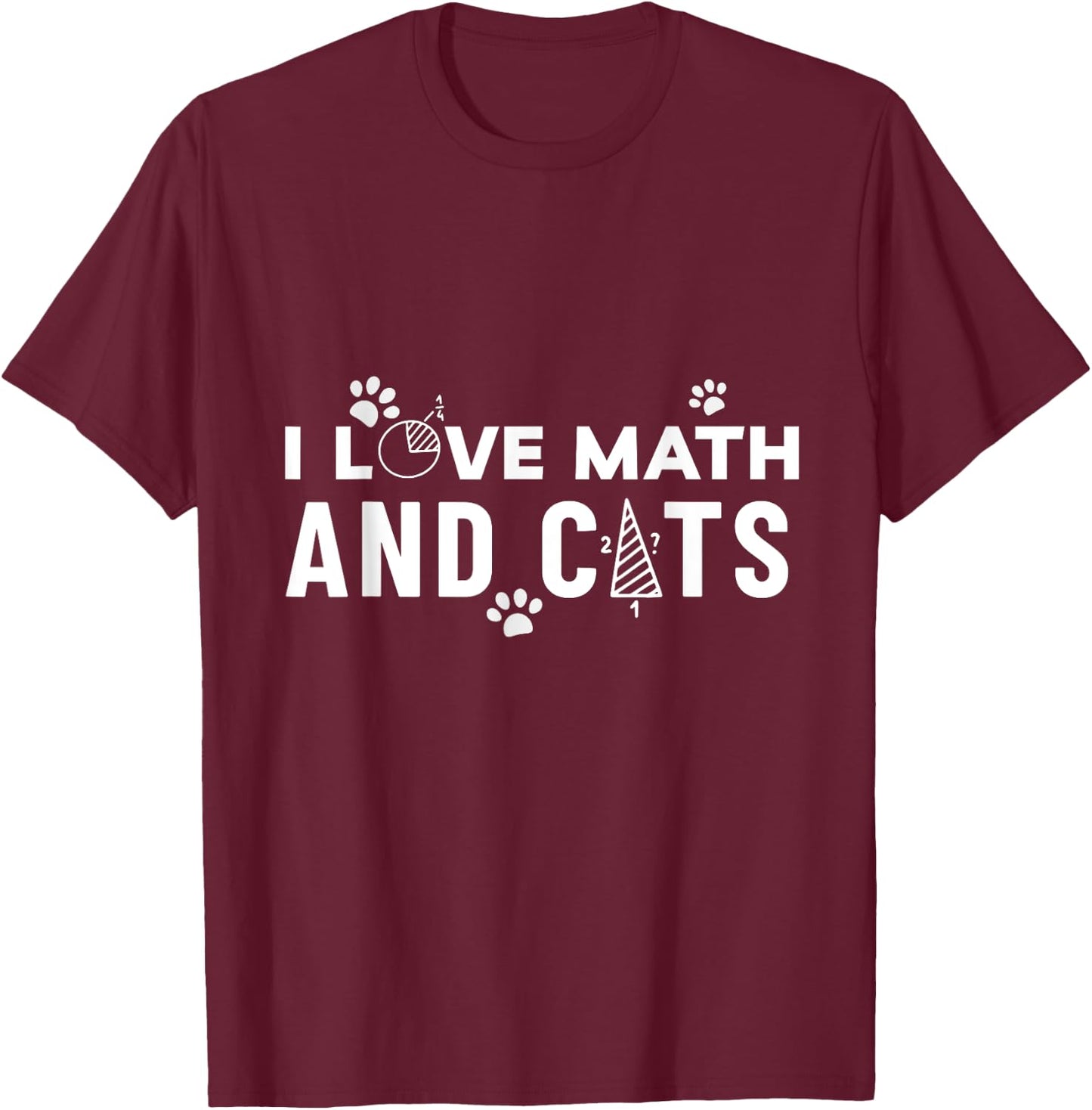 I Love Math And Cats Funny Cat Lover and Math Teacher T-Shirt - T-Shirt | Maroon